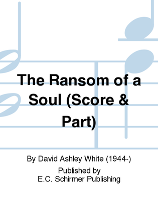 Book cover for The Ransom of a Soul (Score & part)