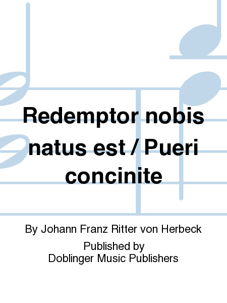 Redemptor nobis natus est / Pueri concinite