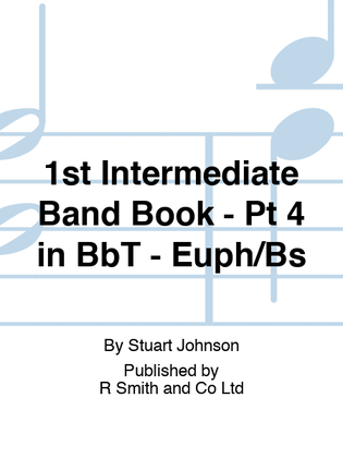 1st Intermediate Band Book - Pt 4 in BbT - Euph/Bs