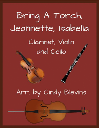 Book cover for Bring A Torch, Jeannette, Isabella, Clarinet, Violin and Cello Trio