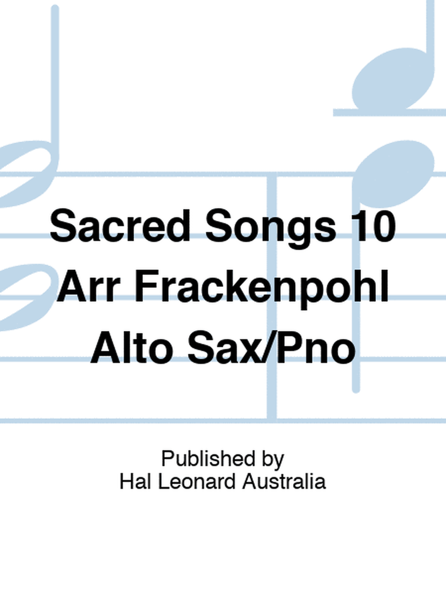 Sacred Songs 10 Arr Frackenpohl Alto Sax/Pno