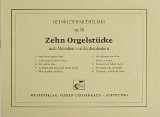 Barthelmes: Zehn Orgelstucke nach Melodien von Kirchenliedern