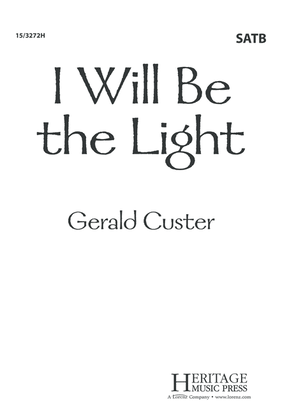Book cover for I Will Be the Light