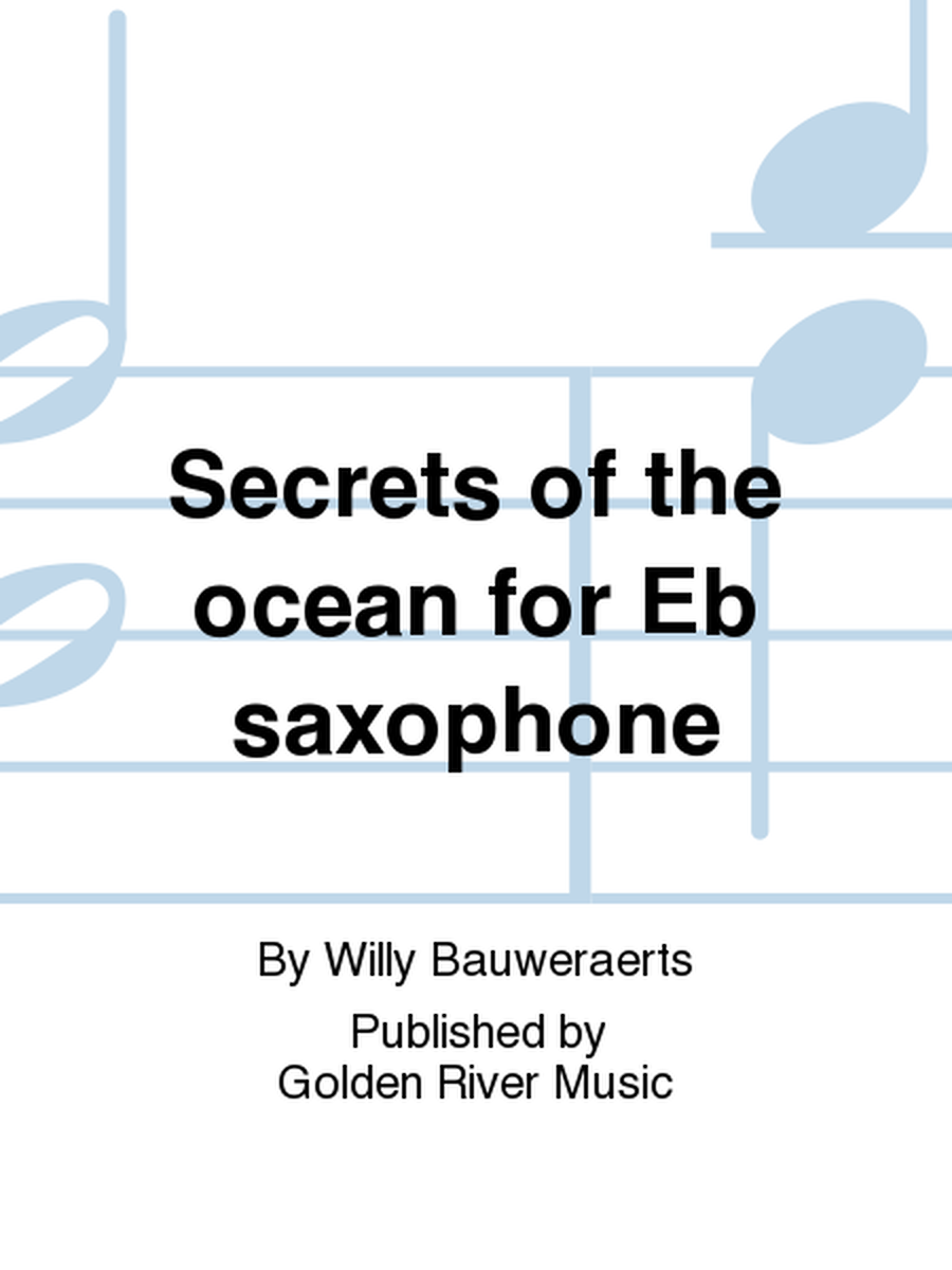 Secrets of the ocean for Eb saxophone