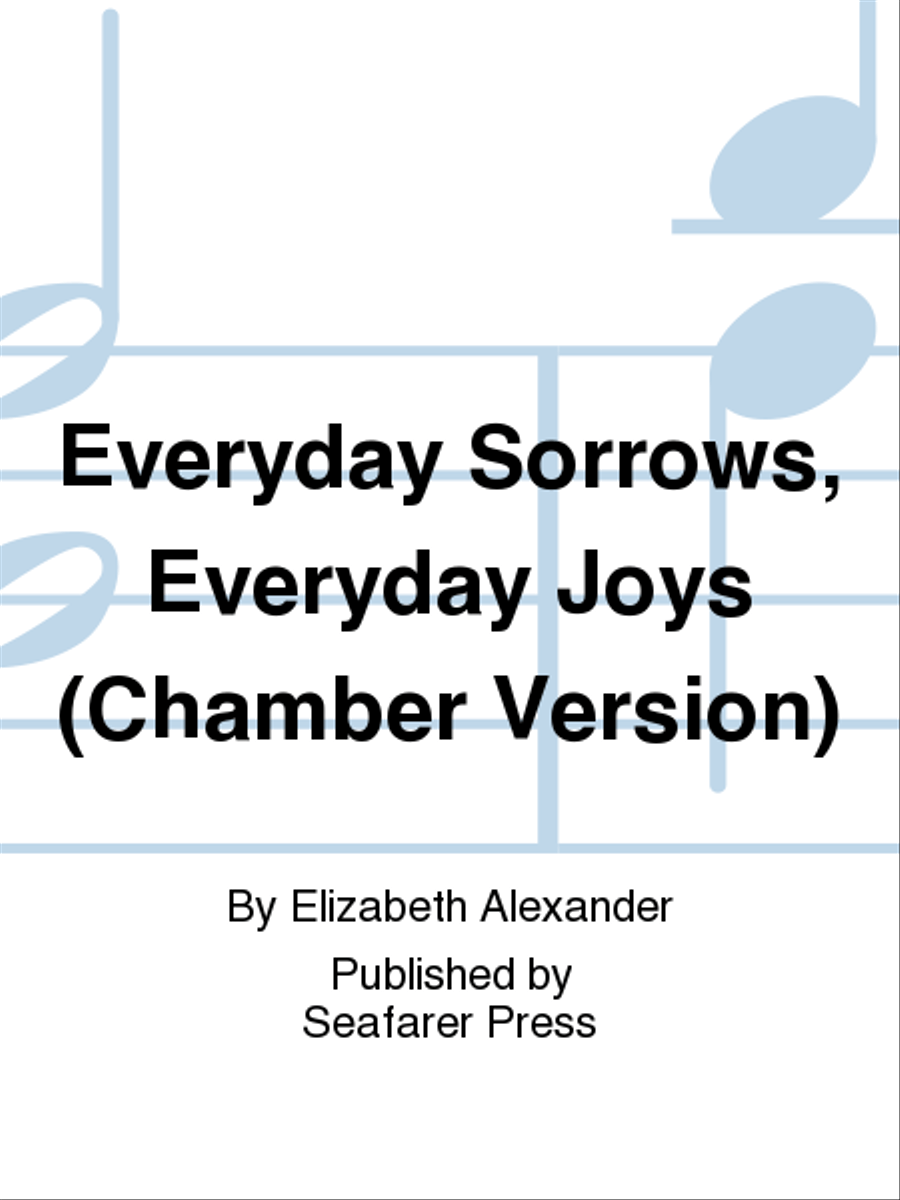 Everyday Sorrows, Everyday Joys - Chamber Version