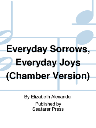 Everyday Sorrows, Everyday Joys (Chamber Version)