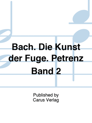 Bach. Die Kunst der Fuge. Petrenz Band 2