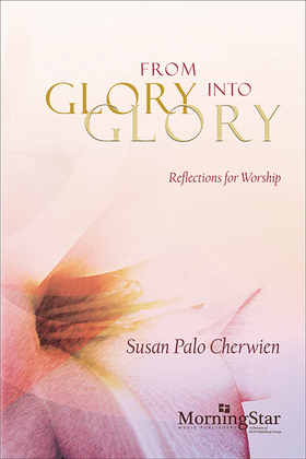 Book cover for From Glory into Glory Reflections for Worship