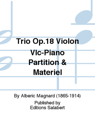 Trio Op.18 Violon Vlc-Piano Partition & Materiel