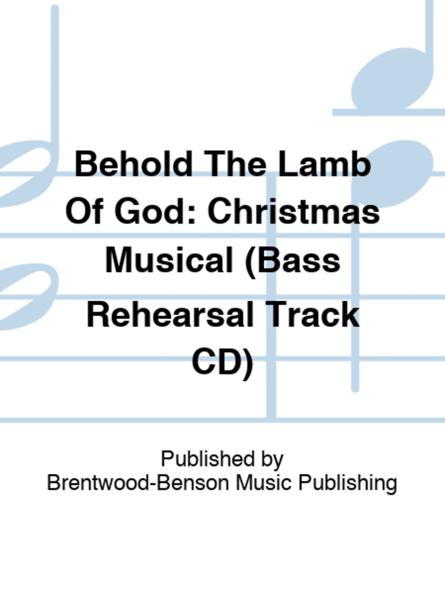 Behold The Lamb Of God: Christmas Musical (Bass Rehearsal Track CD)