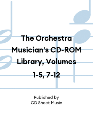 The Orchestra Musician's CD-ROM Library, Volumes 1-5, 7-12