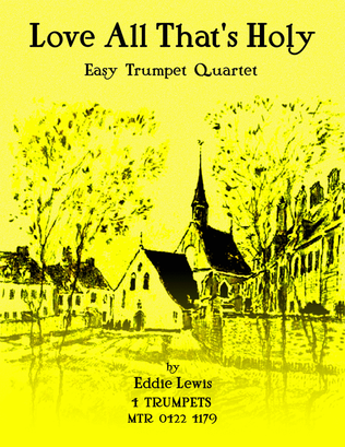 Book cover for Love All That's Holy Easy Trumpet Quartet