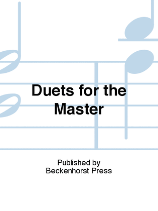 Duets for the Master