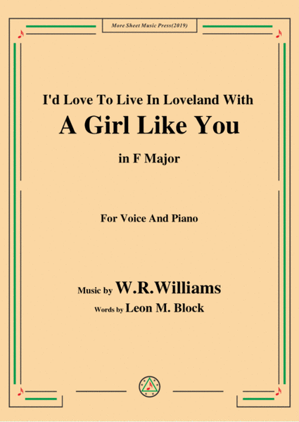 W. R. Williams-I'd Love To Live In Loveland With A Girl Like You,in F Major,for Voice&Piano image number null
