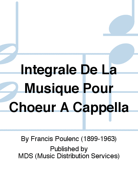 Integrale de la Musique pour Choeur a Cappella