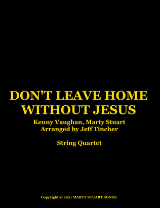 Don't Leave Home Without Jesus