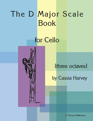 Book cover for The D Major Scale Book for Cello