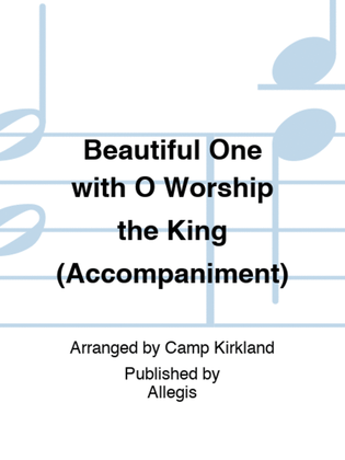 Beautiful One with O Worship the King (Accompaniment)
