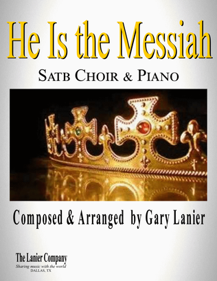 HE IS THE MESSIAH, SATB Choral Music from Gary Lanier (Includes Score and Parts)