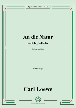 Book cover for Loewe-An die Natur,in D flat Major,for Voice and Piano
