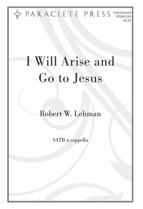 I Will Arise and Go to Jesus