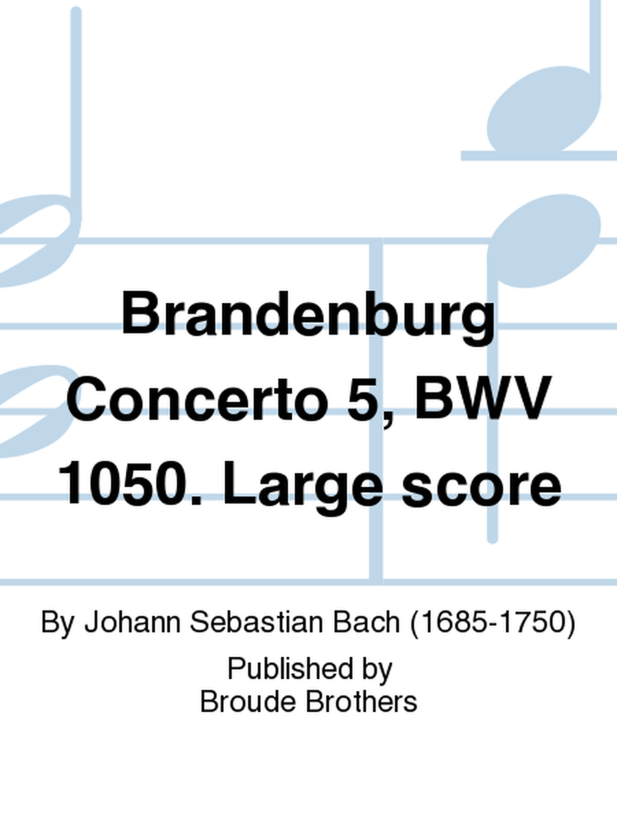 Brandenburg Concerto 5, BWV 1050. Large score