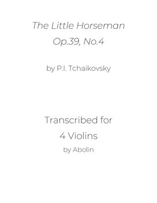 Tchaikovsky: The Little Horseman, Op.39, No.4 - arr. for Violin Quartet