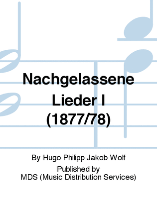 Nachgelassene Lieder I (1877/78)