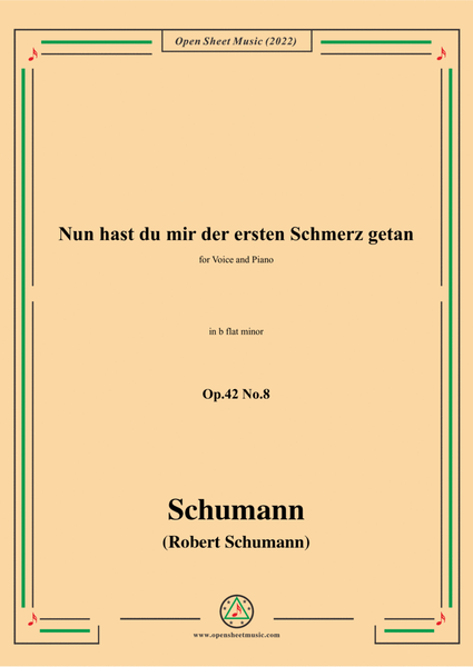 Schumann-Nun hast du mir der ersten Schmerz getan,Op.42 No.8,in b flat minor image number null