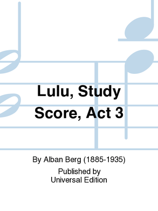 Book cover for Lulu, Study Score, Act 3