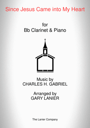 Book cover for SINCE JESUS CAME INTO MY HEART (Bb Clarinet, Piano and Clarinet Part)