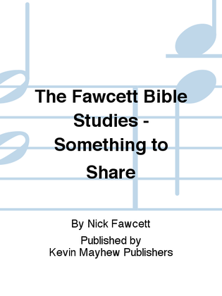 The Fawcett Bible Studies - Something to Share