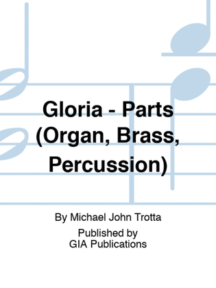 Gloria Inst Parts for Organ, Brass, Percussion