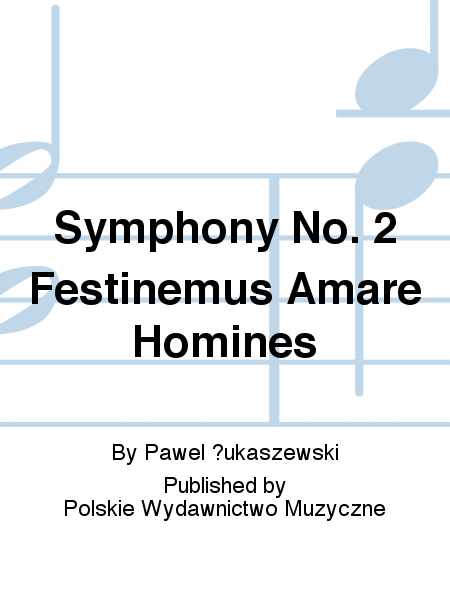 Symphony No. 2 Festinemus Amare Homines