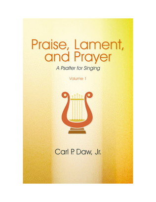 Praise, Lament, and Prayer: A Psalter for Singing Vol. 1 Digital Version