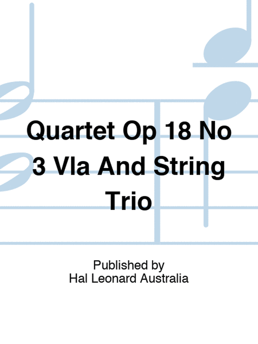 Quartet Op 18 No 3 Vla And String Trio