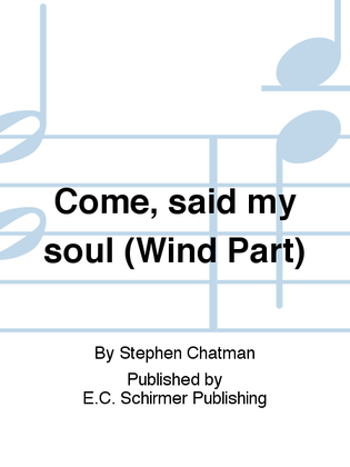 Come, said my soul (Wind Part)