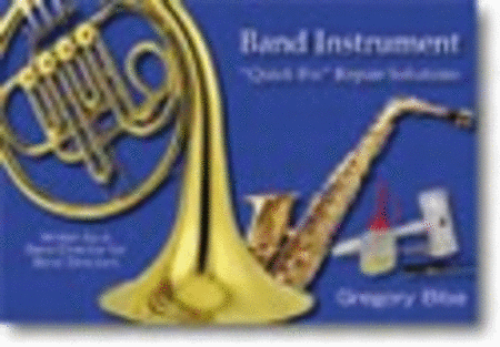 Band Instrument "Quick Fix" Repair Solutions