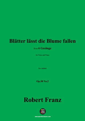 R. Franz-Blatter lasst die Blume fallen,in e minor,Op.30 No.2
