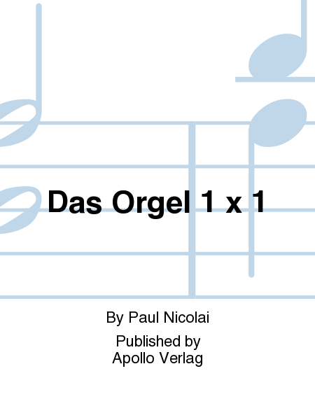 Das Orgel 1 x 1
