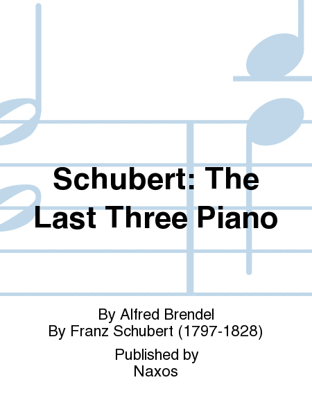 Schubert: The Last Three Piano