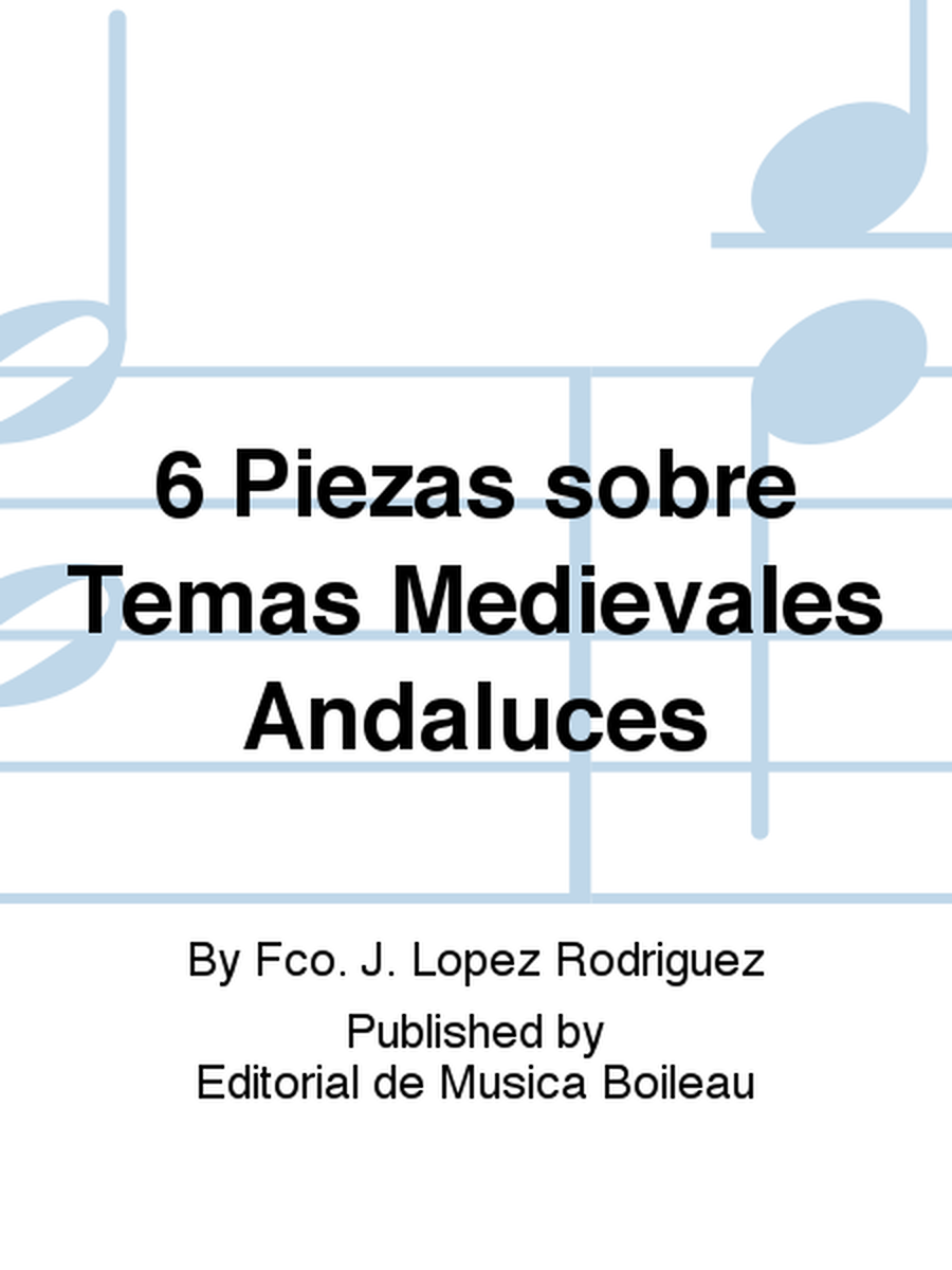 6 Piezas sobre Temas Medievales Andaluces