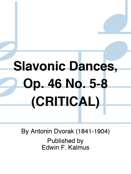 Slavonic Dances, Op. 46 No. 5-8 (CRITICAL)