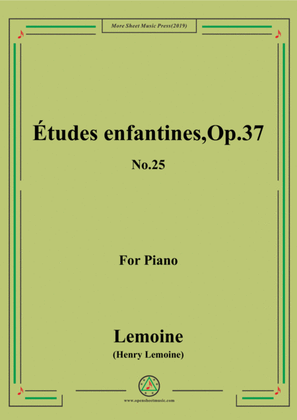 Lemoine-Études enfantines(Etudes) ,Op.37, No.25