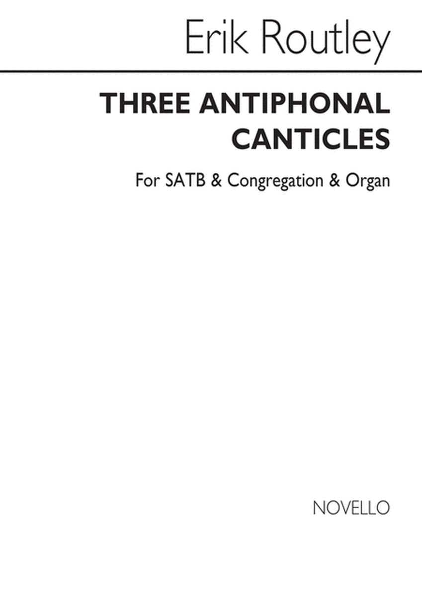 Three Antiphonal Canticles for SATB Chorus