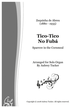 Book cover for Organ: Tico Tico No Fuba (Sparrow in the Cornmeal) - Zequinha de Abreu