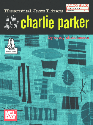 Book cover for Essential Jazz Lines: The Style of Charlie Parker, Alto Sax