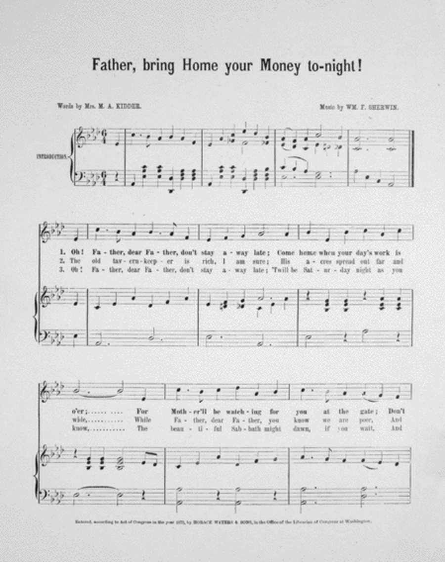 Father, Bring Home Your Money To-Night. Temperance Song and Chorus