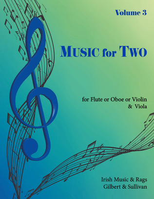Book cover for Music for Two, Volume 3 for Flute or Oboe or Violin & Viola Duet 46103