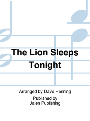 The Lion Sleeps Tonight